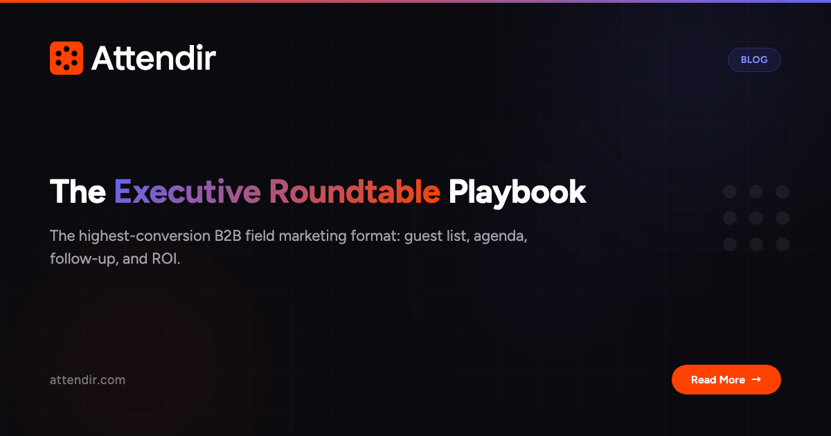 Roundtable Vip The B2B Executive Roundtable & VIP Dinner Playbook — Attendir Blog