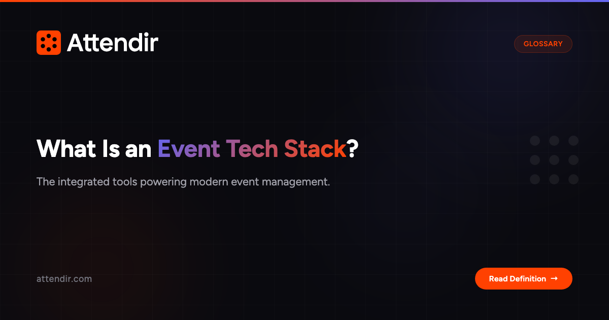 What Is an Event Tech Stack? Definition & Guide | Attendir Glossary